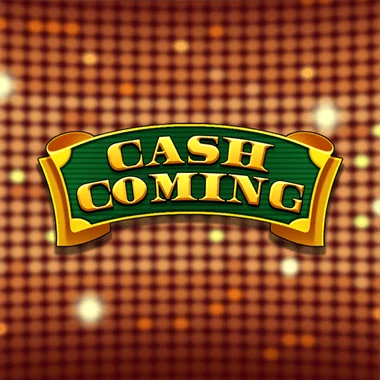 Cash Coming